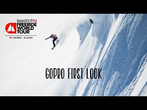 GoPro First Look - Haines Alaska - Swatch Freeride World Tour 2016